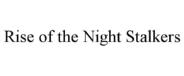 RISE OF THE NIGHT STALKERS trademark