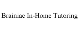 BRAINIAC IN-HOME TUTORING trademark