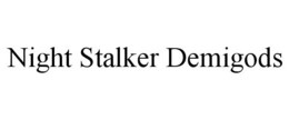 NIGHT STALKER DEMIGODS trademark