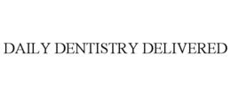 DAILY DENTISTRY DELIVERED trademark