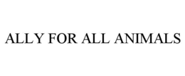 ALLY FOR ALL ANIMALS trademark