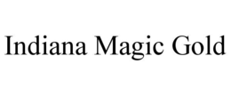 INDIANA MAGIC GOLD trademark
