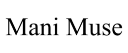 MANI MUSE trademark