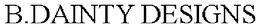B.DAINTY DESIGNS trademark