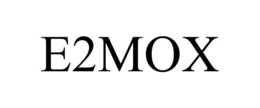 E2MOX trademark