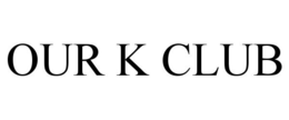 OUR K CLUB trademark