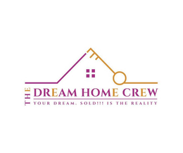THE DREAM HOME CREW YOUR DREAM. SOLD!!! IS THE REALITY trademark