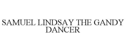 SAMUEL LINDSAY THE GANDY DANCER trademark