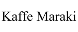 KAFFE MARAKI trademark
