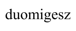 DUOMIGESZ trademark