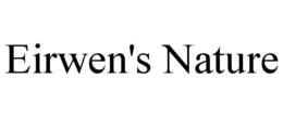 EIRWEN'S NATURE trademark