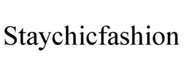 STAYCHICFASHION trademark