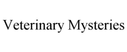 VETERINARY MYSTERIES trademark