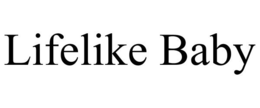 LIFELIKE BABY trademark