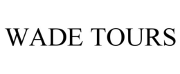 WADE TOURS trademark