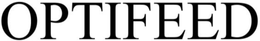 OPTIFEED trademark