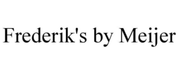 FREDERIK'S BY MEIJER trademark