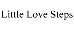 LITTLE LOVE STEPS trademark
