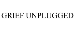 GRIEF UNPLUGGED trademark