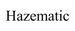 HAZEMATIC trademark