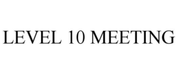 LEVEL 10 MEETING trademark