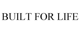 BUILT FOR LIFE trademark