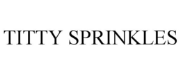 TITTY SPRINKLES trademark