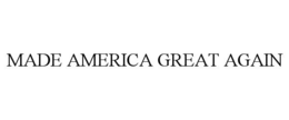 MADE AMERICA GREAT AGAIN trademark