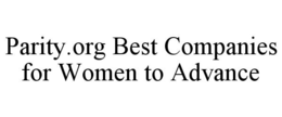 PARITY.ORG BEST COMPANIES FOR WOMEN TO ADVANCE trademark