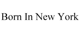 BORN IN NEW YORK trademark