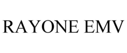 RAYONE EMV trademark