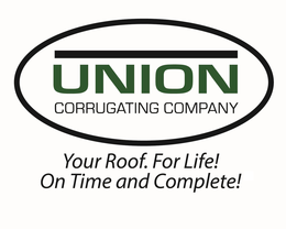 UNION CORRUGATING COMPANY YOUR ROOF FOR LIFE! ON TIME AND COMPLETE! trademark