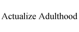 ACTUALIZE ADULTHOOD trademark