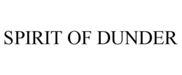 SPIRIT OF DUNDER trademark