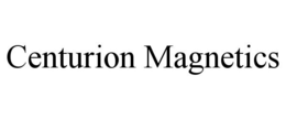 CENTURION MAGNETICS trademark