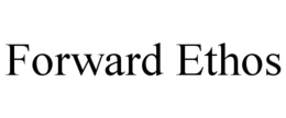 FORWARD ETHOS trademark
