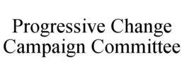 PROGRESSIVE CHANGE CAMPAIGN COMMITTEE trademark