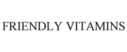 FRIENDLY VITAMINS trademark