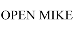 OPEN MIKE trademark
