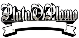PLATA O PLOMO trademark