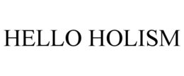 HELLO HOLISM trademark