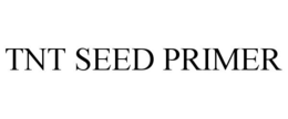 TNT SEED PRIMER trademark
