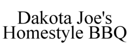 DAKOTA JOE'S HOMESTYLE BBQ trademark