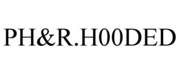 PH&R.H00DED trademark