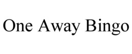 ONE AWAY BINGO trademark