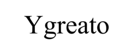 YGREATO trademark