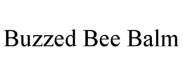 BUZZED BEE BALM trademark