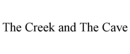 THE CREEK AND THE CAVE trademark