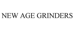 NEW AGE GRINDERS trademark