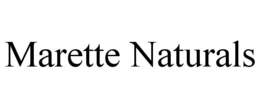 MARETTE NATURALS trademark